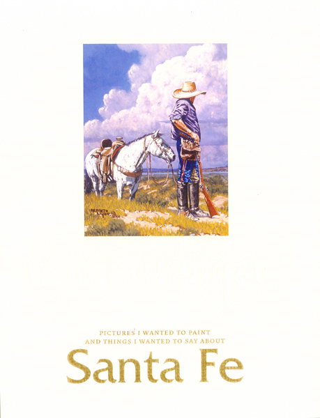 Pictures I Wanted To Paint and Things I Wanted To Say About SANTA FE - Soft Back